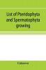 List of Pteridophyta and Spermatophyta growing without cultivation in northeastern North America