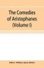 The Comedies of Aristophanes (Volume I)