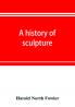 A history of sculpture
