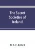 The secret societies of Ireland
