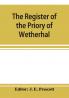 The register of the Priory of Wetherhal