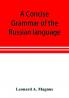 A concise grammar of the Russian language