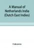 A manual of Netherlands India (Dutch East Indies)