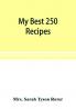 My best 250 recipes