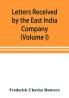 Letters received by the East India Company from its servants in the East (Volume I) 1602-1613