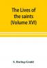 The lives of the saints (Volume XVI)