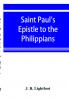 Saint Paul's Epistle to the Philippians; a revised text with Introductionnotesand disserations