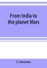 From India to the planet Mars