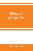 History of Gorham Me.