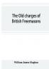 The old charges of British Freemasons