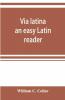Via Latina; An Easy Latin Reader