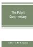 The pulpit commentary