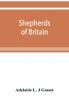 Shepherds of Britain; scenes from shepherd life past and present from the best authorities