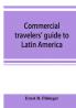 Commercial travelers' guide to Latin America