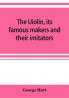 The Uiolin its famous makers and their imitators