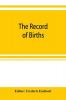 The record of births marriages and deaths and intentions of marriage in the town of Stoughton from 1727 to 1800 and in the town of Canton from 1797-1845 preceded by the records of the South precinct of Dorchester from 1715 to 1727