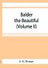 Balder the Beautiful; The Fire-Festivals of Europe and the Doctrine of the External Soul (Volume II)