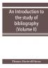 An introduction to the study of bibliography