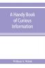 A handy book of curious information
