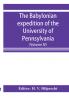 The Babylonian expedition of the University of Pennsylvania