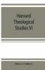 Harvard Theological Studies Vi