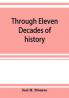 Through eleven decades of history