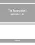 The Tea planter's vade mecum : a volume of important articles correspondence and information of permanent interest and value regarding tea tea blight