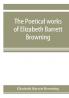 The poetical works of Elizabeth Barrett Browning