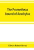 The Prometheus bound of Aeschylus