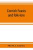 Cornish feasts and folk-lore