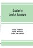 Studies in Jewish literature issued in honor of Professor Kaufmann Kohler Ph.D. president Hebrew Union College Cincinnati Ohio on the occasion of his seventieth birthday May the tenth nineteen hundred and thirteen