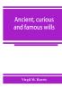 Ancient curious and famous wills