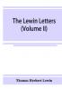 The Lewin letters; a selection from the correspondence & diaries of an English family 1756-1885 (Volume II)