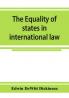 The equality of states in international law