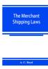The merchant shipping laws