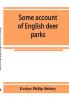 Some account of English deer parks with notes on the management of deer