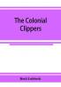 The colonial clippers