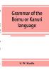 Grammar Of The Bórnu Or K?Nur? Language (Classic Reprint)