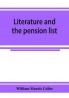 Literature and the pension list. An investigation conducted for the Committee of the Incorporated Society of Authors