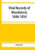 Vital records of Woodstock 1686-1854