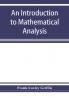 An introduction to mathematical analysis