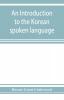 An introduction to the Korean spoken language