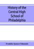 History of the Central High School of Philadelphia
