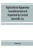 Agricultural apparatus manufactured and imported by Central Scientific Co.