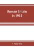 Roman Britain in 1914
