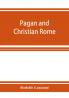 Pagan and Christian Rome