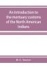 An introduction to the mortuary customs of the North American Indians