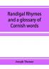 Randigal rhymes and a glossary of Cornish words