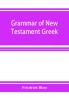 Grammar of New Testament Greek