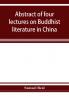 Abstract of four lectures on Buddhist literature in China